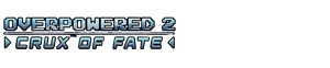 Overpowered 2 - Crux of Fate